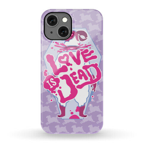 Love Is Dead Phone Case